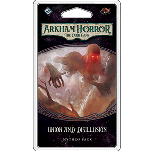 Arkham Horror LCG - Union and Disillusion