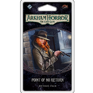Arkham Horror LCG - Point of No Return